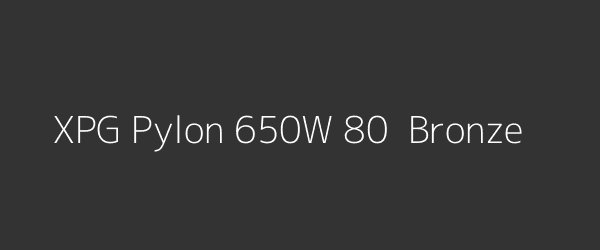 XPG Pylon 650W 80+ Bronze
